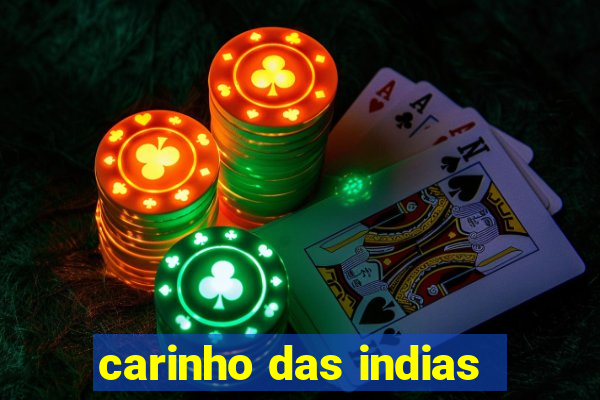 carinho das indias